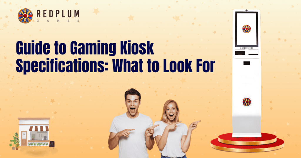 Guide To Gaming Kiosk Specifications